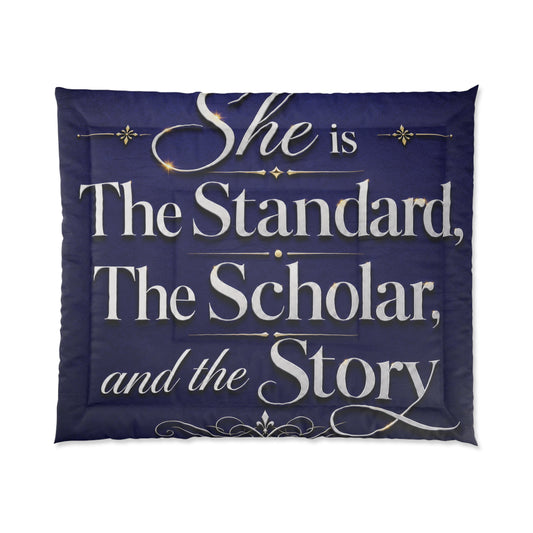 She Is The Standard, The Scholar and the Story Comforter