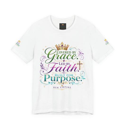 Covered by Grace Led by Faith Built for Purpose Christian T‑Shirt
