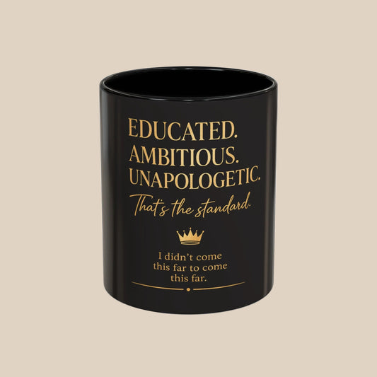 Her Empire Collection™ | Educated. Ambitious. Unapologetic.™ Luxury Coffee Mug | Black & Gold Inspirational Gift | 11oz & 15oz