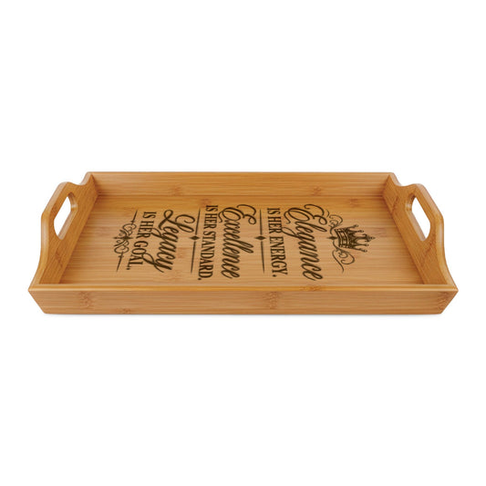 Engraved Bamboo Serving Tray — "Elegance is Her Energy, Excellence is Her Standard, Legacy is Her Goal"