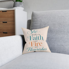 Inspirational Square Pillow — "She Walks in Faith and Fire and Flourishes"