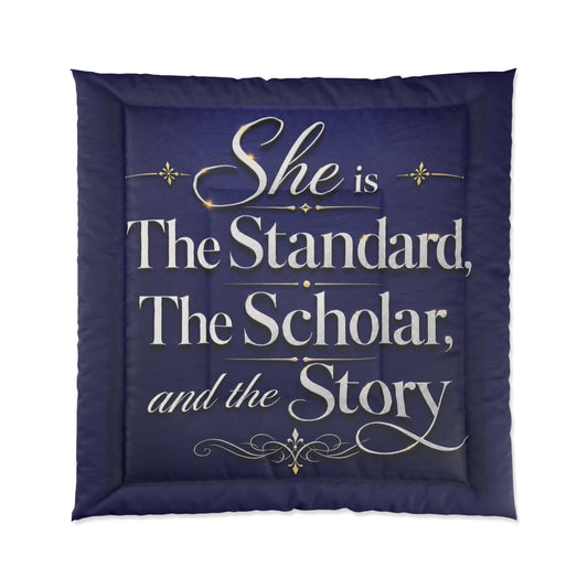 Comforter — "She is The Standard, The Scholar, and the Story" Inspirational Bed Comforter