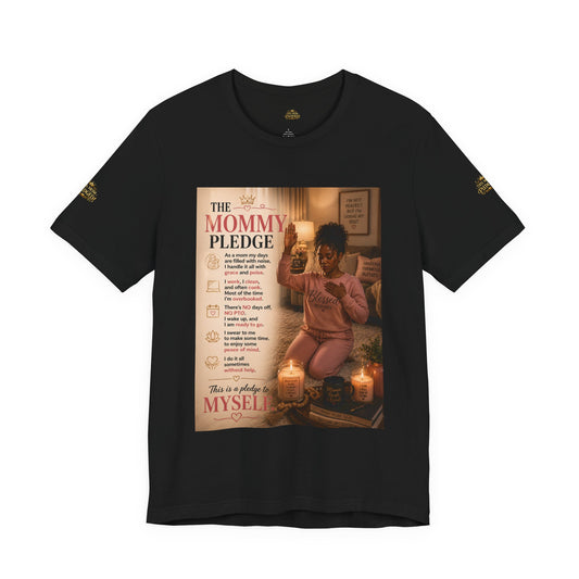Her Empire Collection™ | The Mommy Pledge™ Premium Graphic T-Shirt | Inspirational Mom Shirt | Mother's Day Gift | Empowering Motherhood Apparel