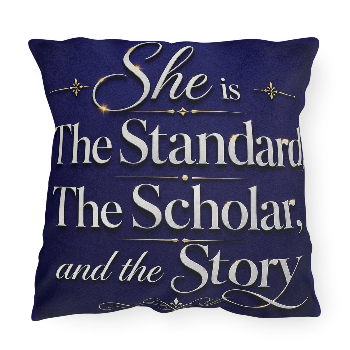Outdoor Pillow — "She is the Standard, The Scholar, and the Story" Decorative Accent Cushion