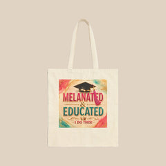Bolsa de lona "Melanated & Educated" — Bolsa de regalo de graduación para estudiantes negros orgullosos