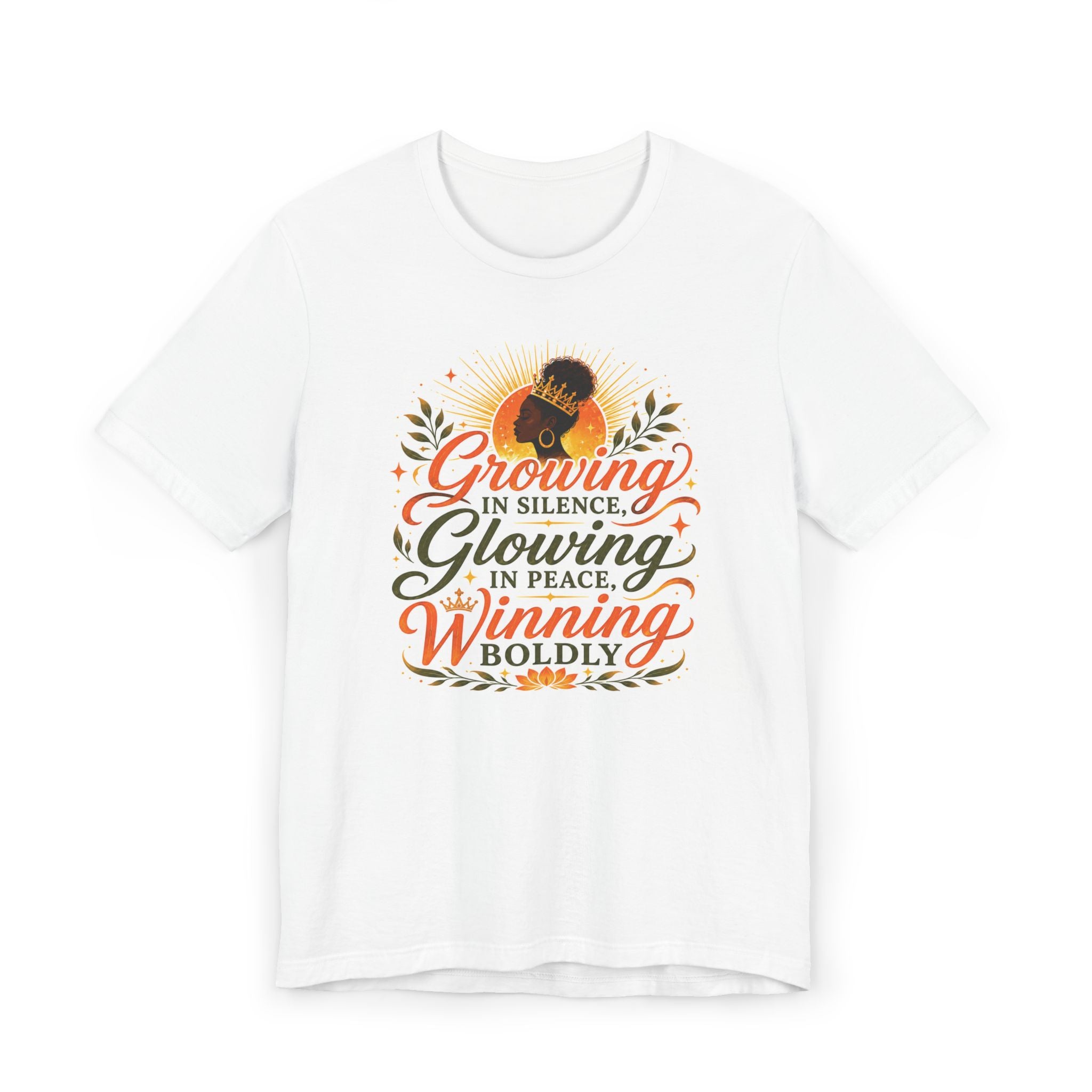 Inspirational Empowerment T-Shirt — "Growing in Silence, Glowing in Peace, Winning Boldly"
