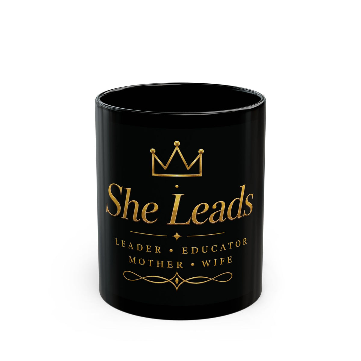 She Leads Gold Crown Mug — Inspirational Leader, Educator, Mother & Wife Coffee Cup (11oz/15oz)