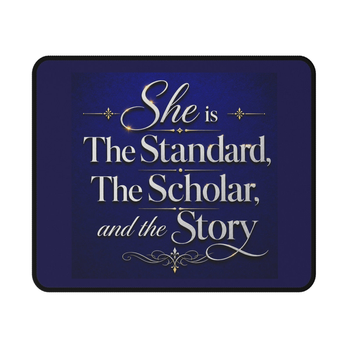 She Is The Standard – Inspirational Non-Slip Mouse Pad